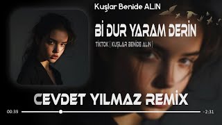 Kuşlar Beni De Alın - Bi Dur Yaram Derin (Cevdet Yılmaz Remix)