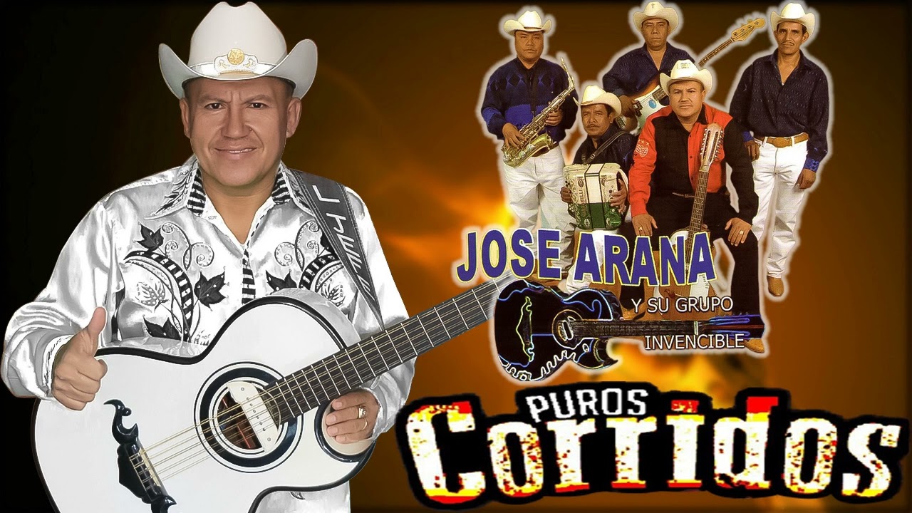 MUSICA DE CORRIDOS PARA TI - JOSE ARANA Y SU GRUPO INVENCIBLE