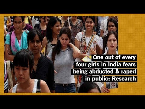 One out of every four girls in India fears being abducted & raped in public : Research