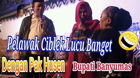 Pelawak Ciblek lucu banget dengan Pak Husen Bupati Banyumas