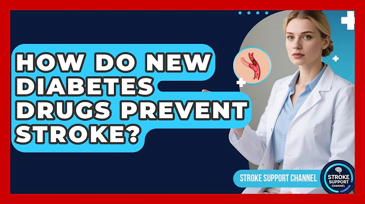How Do New Diabetes Drugs Prevent Stroke? - Stroke Support Channel