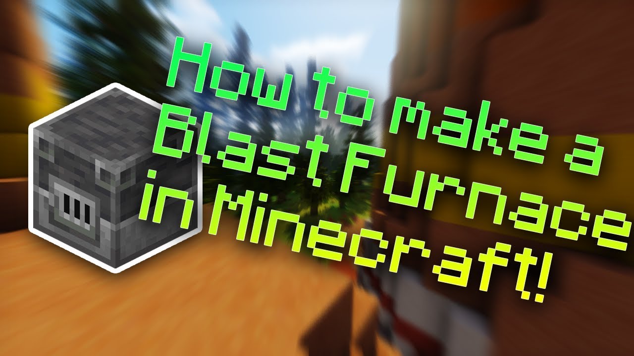 How to Make a Blast Furnace in Minecraft 