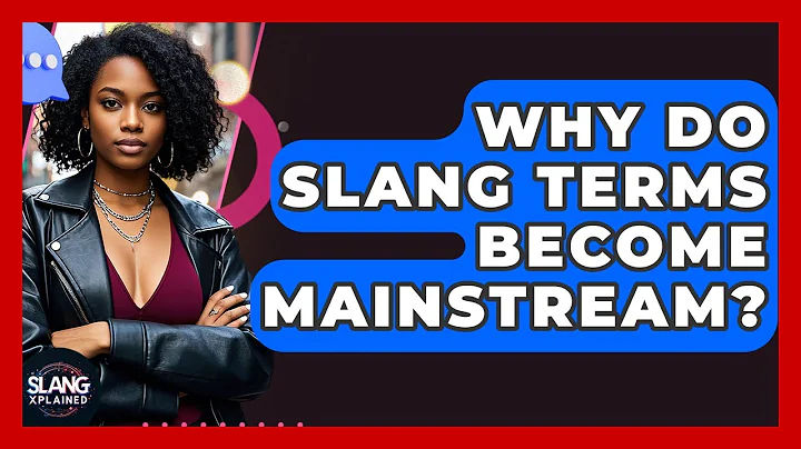 Why Do Slang Terms Become Mainstream? - SlangXplained