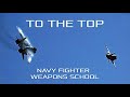 To the top  navy fighter weapons school topgun  nas miramar