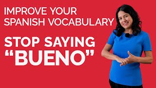 Learn Spanish: Use these words instead of 'BUENO'