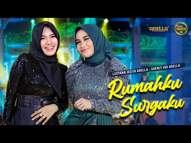 RUMAHKU SURGAKU - Lusyana Jelita Adella Ft. Sherly KDI Adella - OM ADELLA class=