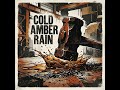 Cold Amber Rain #share #subscribe