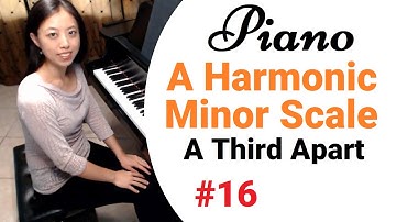 A Harmonic Minor Scale - A Third Apart (Piano Scales and Arpeggios #16)
