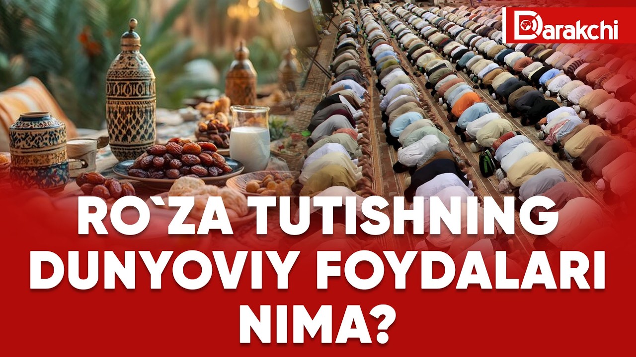 RO`ZA TUTISHNING DUNYOVIY FOYDALARI NIMA?