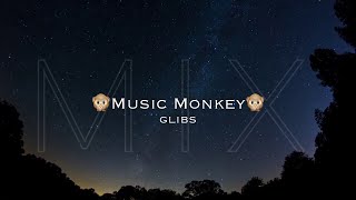 glibs mix - Music Monkey