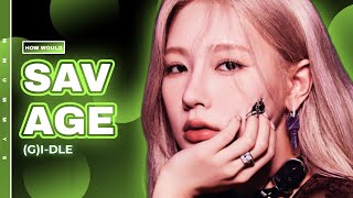 [HOW WOULD] (G)I-DLE - SAVAGE (by aespa) | collab w/@Datokim. | MMUMMYS