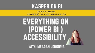 Everything on (Power BI) Accessibility with Meagan Longoria