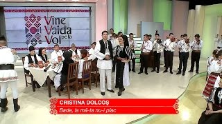 Cristina Dolcoș, „Bade, la mă-ta nu-i plac”