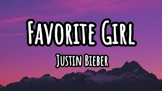 Justin Bieber – Favorite Girl || Lyrics