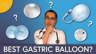 6 Different Gastric Balloons: A Doctor’s Comparison