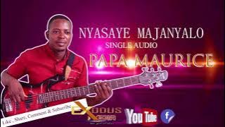 Nyasaye Majanyalo ][ Papa Maurice ][  Exodus Audio