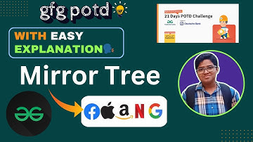 Mirror Tree | gfg potd today | 13-09-2024 | Problem of the day #day165