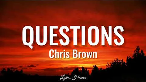 Chris Brown - Questions (Lyrics)