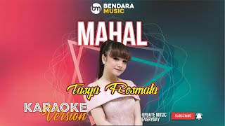 MAHAL - TASYA ROSMALA - AGENG MUSIC - (KARAOKE VERSION)