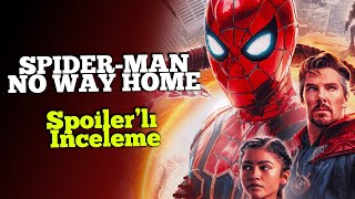 Spider-Man No Way Home - En İyi Spider-Man Filmi Spoilerli İnceleme