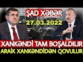 Təcili xəbərlər 27.03.2022 Xankəndi GERİ ALINIR - Rusiya ŞOKDA