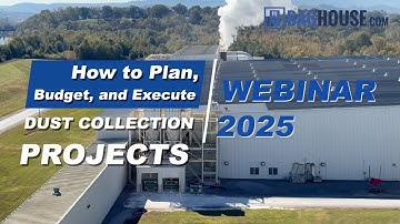 How to Plan, Budget, and Execute Successful Dust Collection Projects Webinar