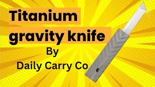 A Gravity Knife By Daily Carry Co