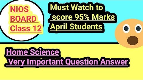 home science class 12 very important question answers nios. Must Watch very Important Question Answe