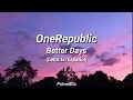 OneRepublic - Better Days (Letra En Español)