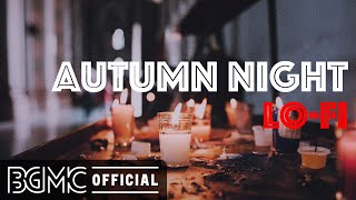 AUTUMN NIGHT LO-FI: Hip Hop Jazz Radio - Jazz Beats to Sleep, Chill