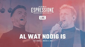 Al wat nodig is | Mannenensemble Espressione & Lucas Kramer