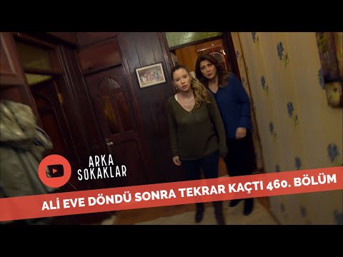 Ali Eve Döndü Sonra Tekrar Kaçtı 460. Bölüm