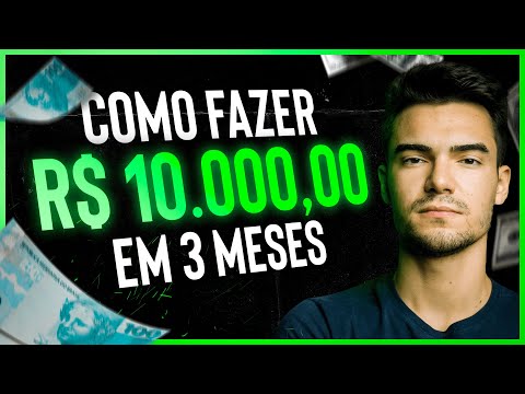 Como Ganhar 10 Mil Reais Em 3 MESES | Como Ganhar Dinheiro Na Internet