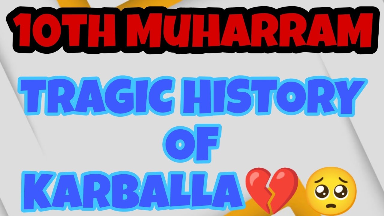 TRAGIC HISTORY OF KARBALLA 