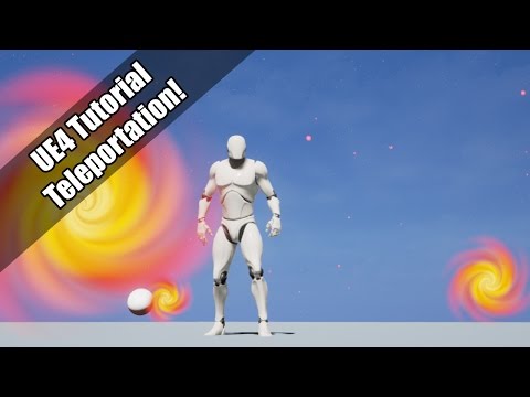 UE4 - Tutorial - Teleportation! (Request)