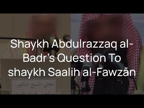 Shaykh Abdulrazzaq S Question To Shaykh Saalih حفظهم الله 