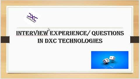 INTERVIEW EXPERIENCE OF DXC TECHNOLOGIES / INTERVIEW QUESTIONS/  TIPS AND TRICKS FOR AN INTERVIEW.