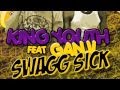 King youth  ganji  swagg sick ynot productions