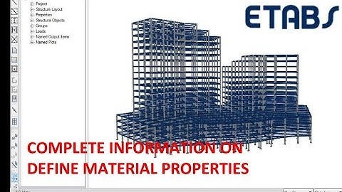 Complete information on define material properties in Etabs | Etabs beginners