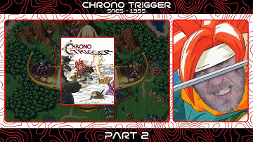 Twitch VOD - Chrono Trigger (First Playthrough) - Part 2 - 07/05/25