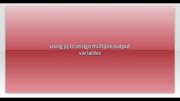 using jq to assign multiple output variables