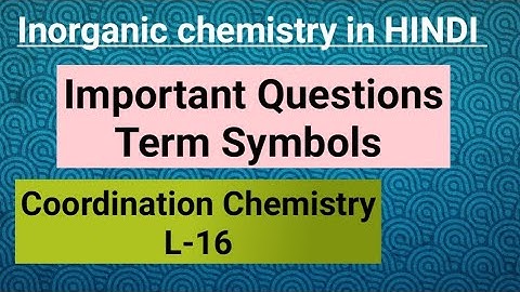 Question Practise on Term Symbols #Coordination Chemistry L-16 #Inorganic Chemistry in Hindi