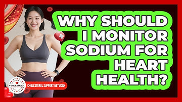 Why Should I Monitor Sodium For Heart Health?