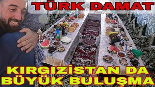 DAMAT ŞAŞKIN!!!3 YILLIK BÜYÜK BULUŞMA!!KIRGIZİSTAN GEZİSİ BAŞLASIN