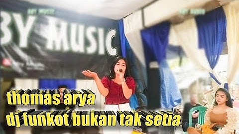 dj funkot bukan tak setia thomas arya cover novi vidio official