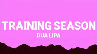 Dua Lipa - Training Season (Lyrics)