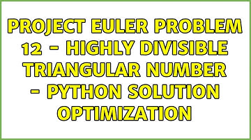 Project Euler Problem 12 - Highly Divisible Triangular Number - Python Solution Optimization
