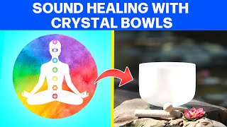 Sound Healing with Crystal Bowls  Balancing Your Chakras