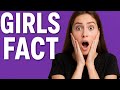 You Won't Believe These Girl Facts!