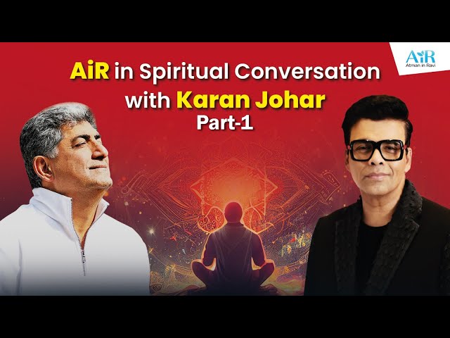 Karan Johar interviews AiR | AiR #airatmaninravi #spiritualawakening #karanjohar
